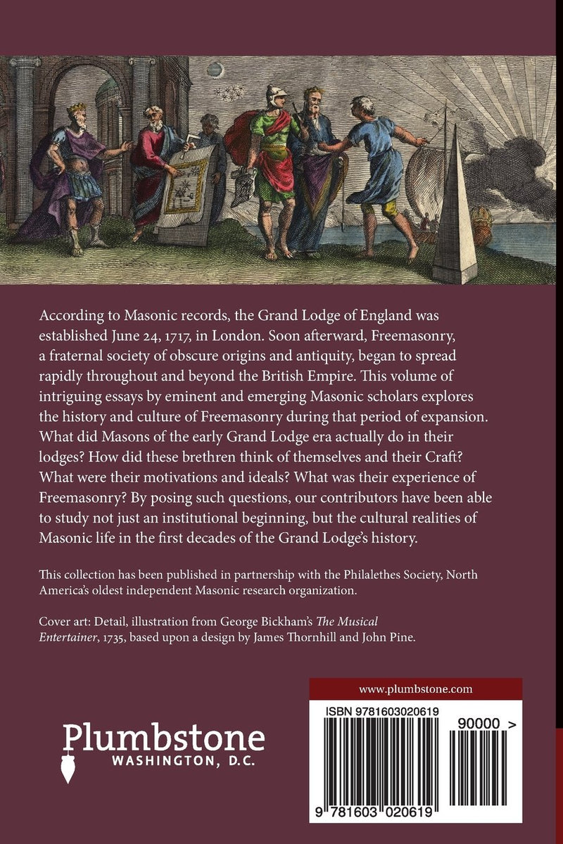 Exploring Early Grand Lodge Freemasonry: Studies in Honor of the Tricentennial of the Establishment of the Grand Lodge of England - Signed