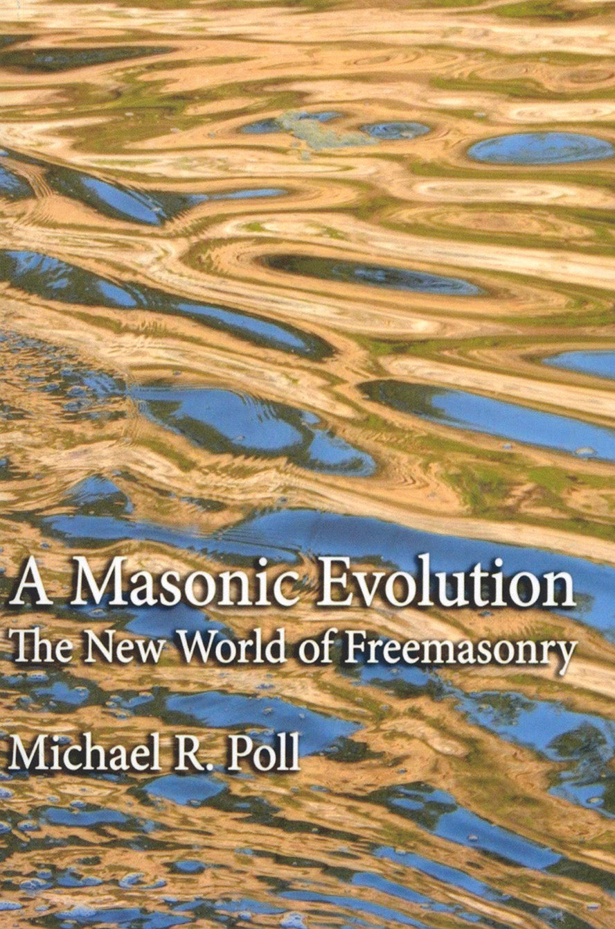 A Masonic Evolution: The New World of Freemasonry - Signed