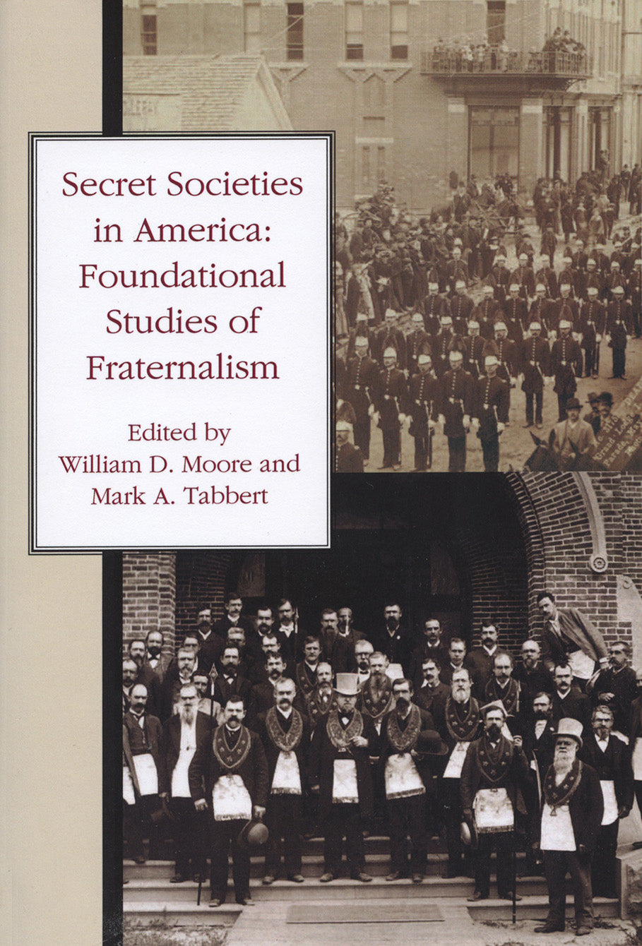 Secret Societies in America: Foundational Studies of Fraternalism - Signed